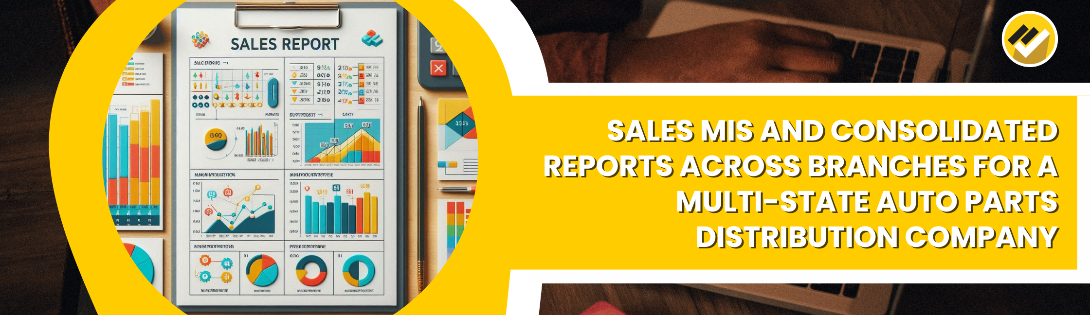 SALES MIS & CONSOLIDATED REPORTS ACROSS BRANCHES FOR A MULTI-STATE AUTO PARTS DISTRIBUTION COMPANY