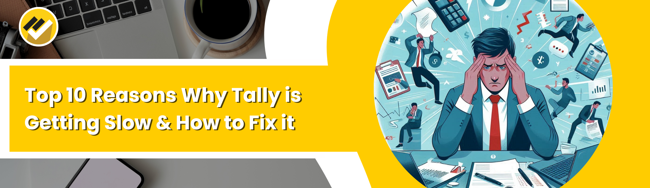 Top 10 Reasons Why Tally is Getting Slow & How to Fix it